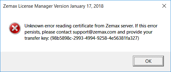 unknown error reading certificate from zemax server. if this error persists please contact support and provide your transfer key.